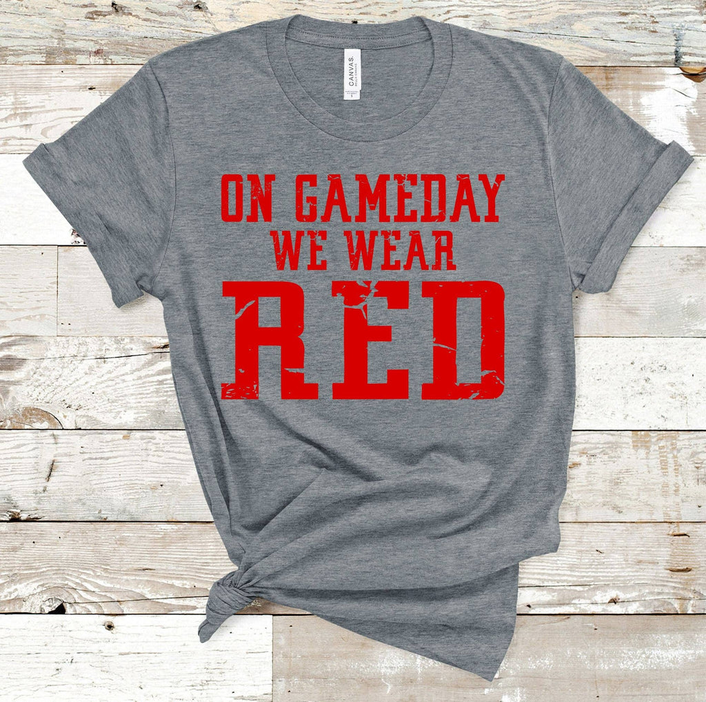 ON GAMEDAY WE WEAR RED
